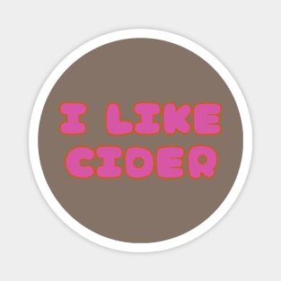 I LIKE Cider. In A Retro Vintage Pop Font Style Magnet